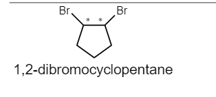 Br.
Br
1,2-dibromocyclopentane
