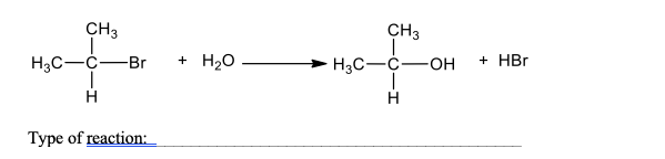 CH3
CH3
H3C-C-Br
H20
+ HBr
+
H3C-C-OH
H
H
Туре of reaction:
