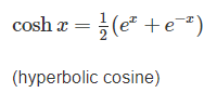 cosh a
(e" +e*)
(hyperbolic cosine)
