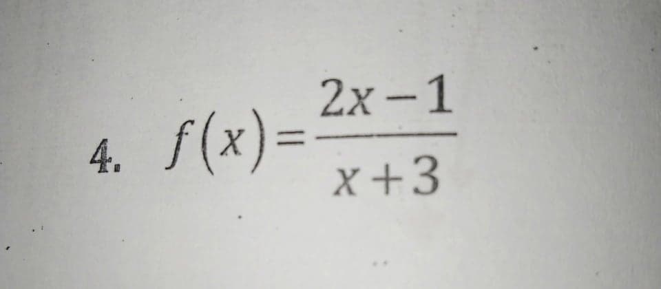 2х-1
4. f(x):
x+3
=

