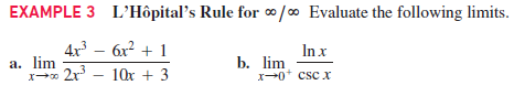 EXAMPLE 3 L'Hôpital’s Rule for o/o Evaluate the following limits.
4x – 6x? + 1
Inx
a. lim
2x - 10x + 3
Ь. lim
X0* cscx
