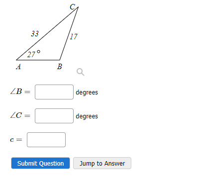 ZB=
27
LC =
C =
33
B
Submit Question
17
a
degrees
degrees
Jump to Answer