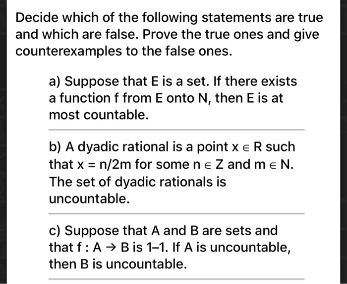 a) Suppose that E is a set. If there exists
a function f from E onto N, then E is at
most countable.
