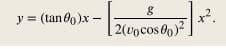 x*.
[2(0ocos0)2
y = (tan 0o )x -
