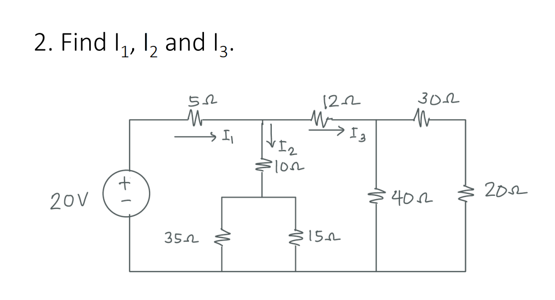 2. Find I₁, I₂ and 13.
20V
+
552
M
352
I₁
·100
122
W 13
1522
300
W
4022
2012