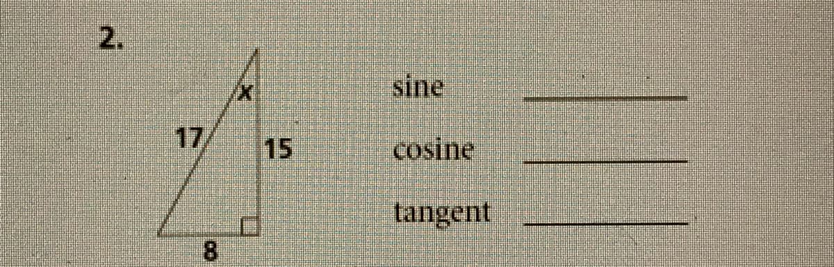 2.
sine
17
15
cosine
tangent
8.
