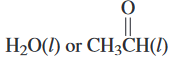 H2O(1) or CH3CH(1)
