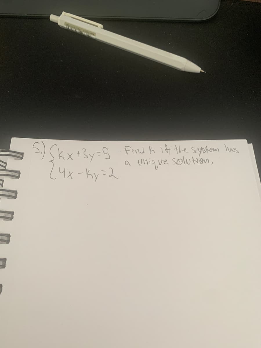 Find K if the syptom has
SYstom has
(ד ו -
a unique soluNón,
