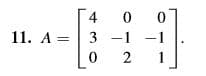 11. A
11. A =| 3 -1
2
-1
2.
