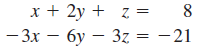x + 2y + z =
Z.
-Зх
— 3х — бу — 3z — — 21
