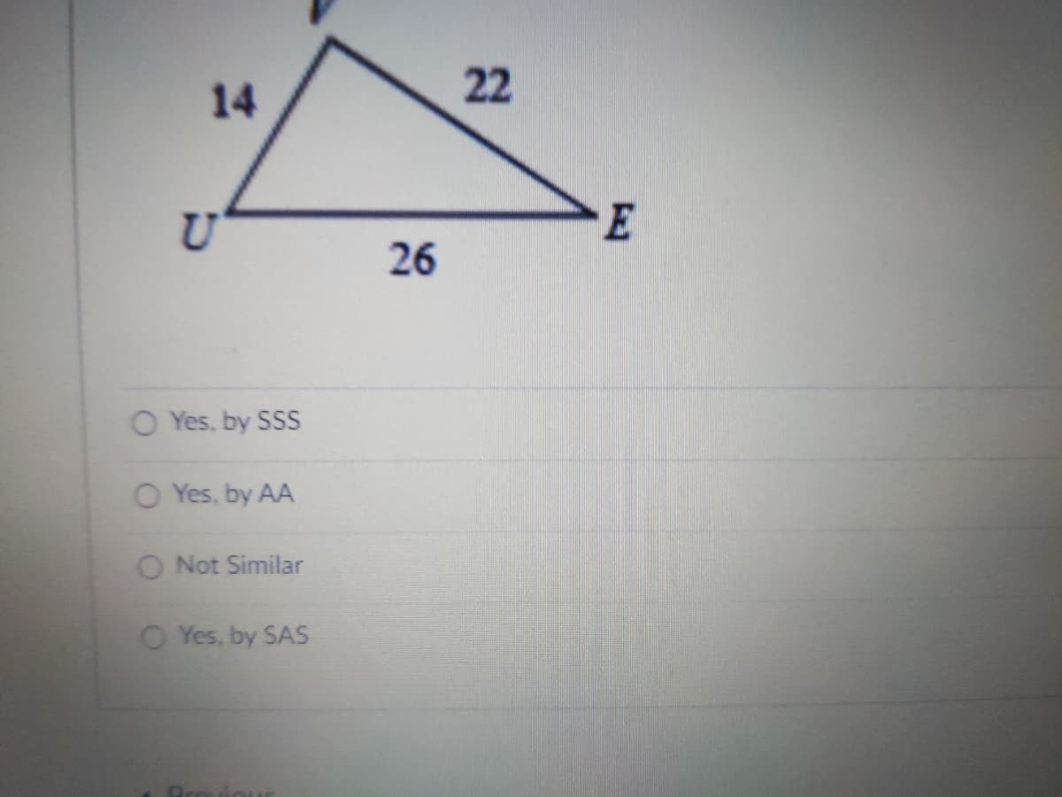 14
22
26
O Yes, by SSS
O Yes, by AA
O Not Similar
O Yes, by SAS
