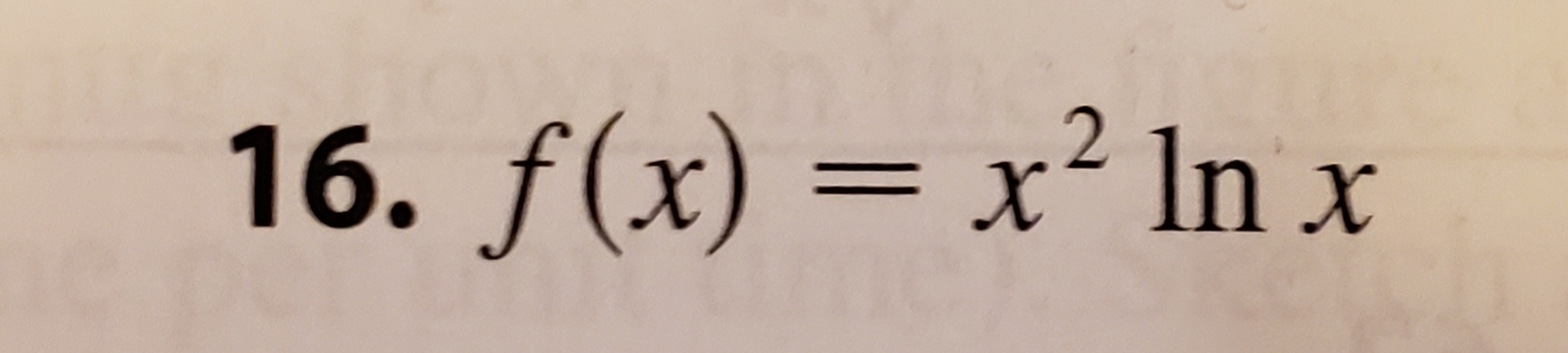 16. f(x) = x2lIn x
