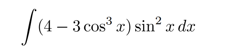 f(4-30
3 cos x) sin? x dx
