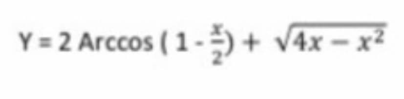 Y = 2 Arccos ( 1-) + v4x – x²
