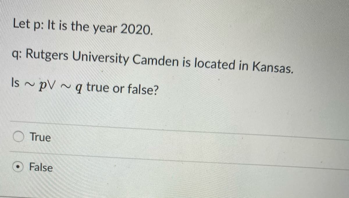 Is ~ pV ~ q true or false?
