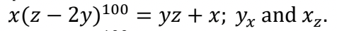 x(z – 2y)100 = yz + x; Yx and x,.
