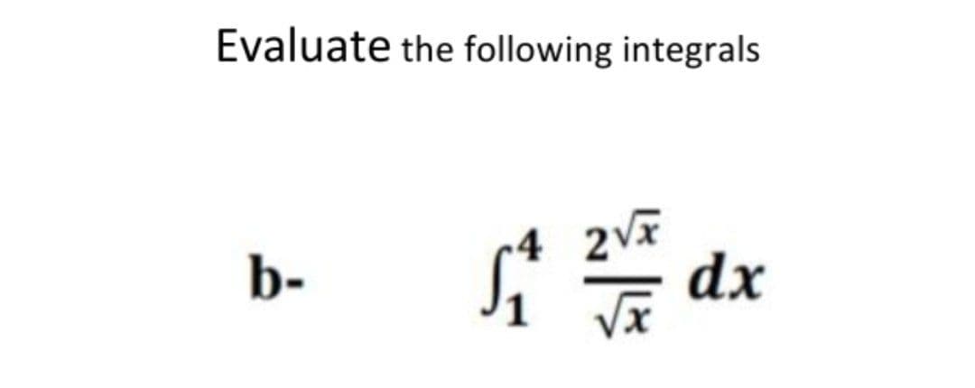 Evaluate the following integrals
2V
dx
b-
