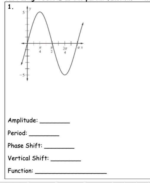 1.
3m
Amplitude:
Period:
Phase Shift:
Vertical Shift:
Function:
