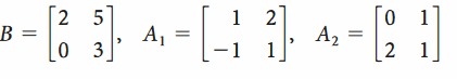 0.
A2
2 5
B =
A, =
%3D
3
3
2 1
||
