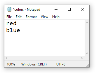 *colors - Notepad
File Edit Format View Help
red
blue
100%
Windows (CRLF)
UTF-8
