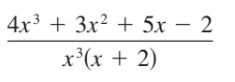 4x3 + 3x² + 5x – 2
x³(x + 2)
