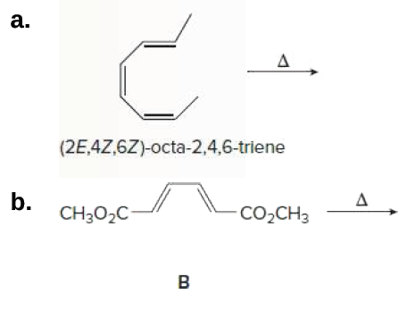 a.
(2E,4Z,6Z)-octa-2,4,6-triene
b.
CH302C-
CO2CH3

