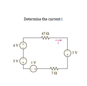 Determine the current i
4 V
) 3 V
IV
