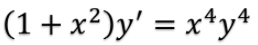 (1+ x²)y' = x*y*
4
%3D
