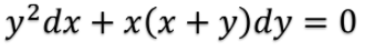 y²dx + x(x + y)dy = 0
%3D
