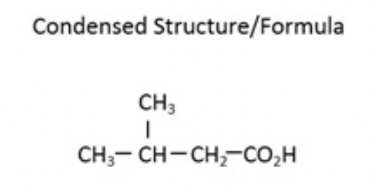 Condensed Structure/Formula
CH3
CH;- CH- CH,-CO,H
