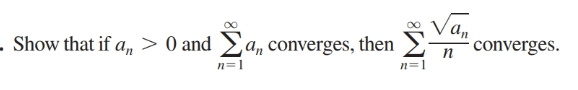 Van
converges.
Show that if a, > 0 and a, converges, then
п
п31
n=1
