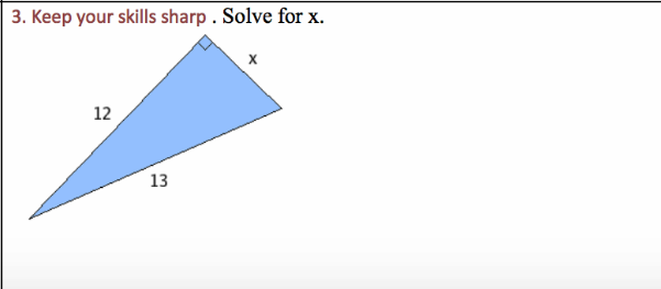 3. Keep your skills sharp . Solve for x.
12
13
