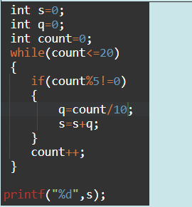 int s=0;
int q=0;
int count=0;
while(count<=20)
{
if(count%5!=0)
{
q=count/10;
s=S+q;
count++;
}
printf("%d",s);
