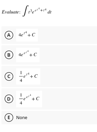 Evaluate:
dt
A
4e*+C
B
+C
+C
een
+C
D
4
E) None
