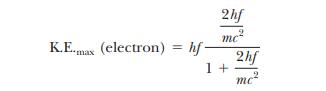 2hf
K.E.max (electron) = hf-
me?
2hf
1 +
mc?
