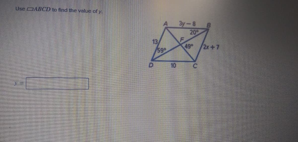 Use DABCD to find the value of y.
Зу - 8
20
13
59°
49°
2x+7
D.
10
C.
