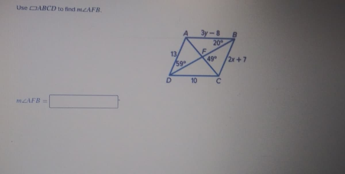 Use DABCD to find mAFB.
3y-8
B.
20
13
49
2x+7
/59°
D.
10
MAFB
