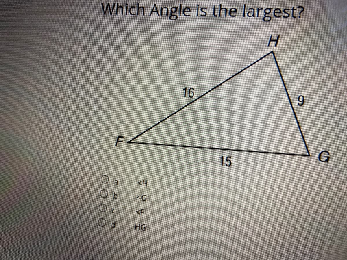 Which Angle is the largest?
16
6.
15
al
<H
<G
<F
HG
di
OOOO
