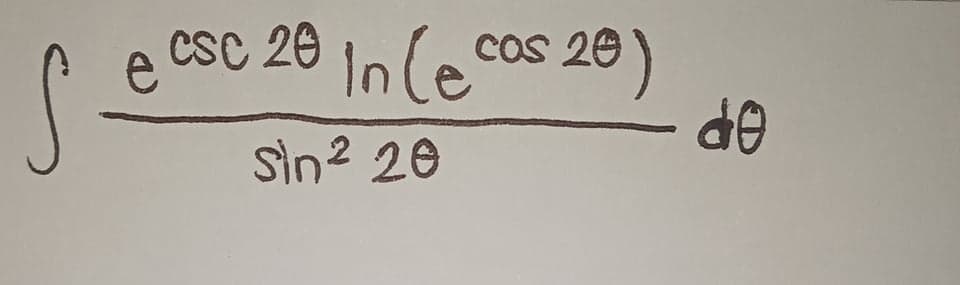 csc 20 1n (e cos 20 )
Ince
CoS 20
sin? 20
