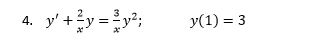 4. y' +y = ;
3
y(1) = 3
%D
