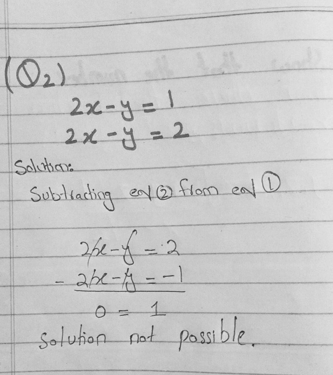 (02)
2x-y=.
22८ - ५ 3 2.
Solutina
Sublkacting eny flom ent D
2be-4--1
工
Soluhion not possible.
