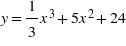 y=-x³+ 5x2+24
3
3+5x²+24
