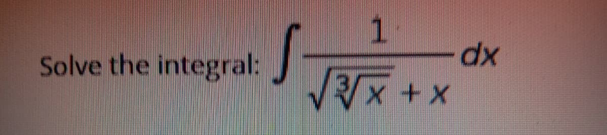 1.
Solve the integral:
x+X
