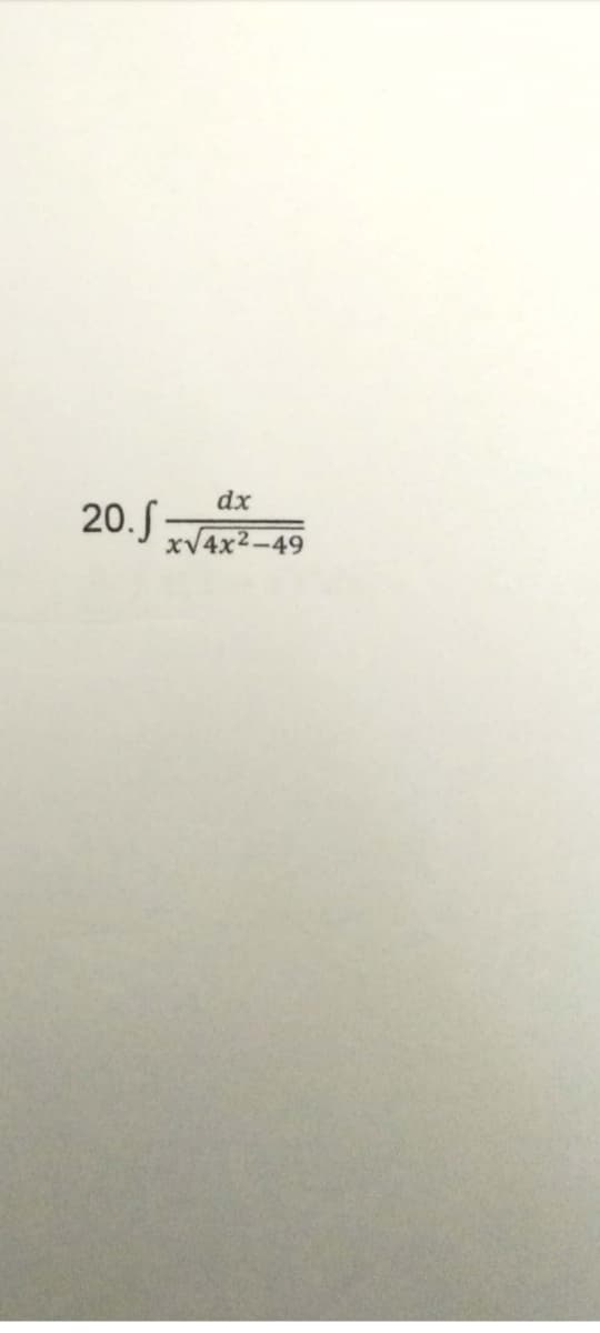 20.f
dx
x√4x²-49