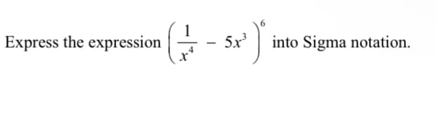 Express the expression
- 5.x²* into Sigma notation.