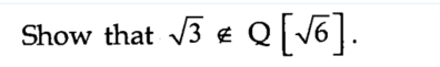 Show that √√3 € Q[√6].