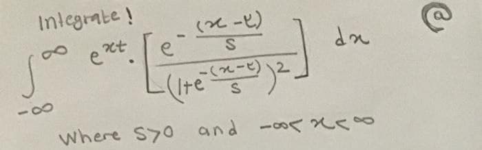 Integrate!
(2 -ビ)
e t
ルービ)12
Where S70 and - xco
