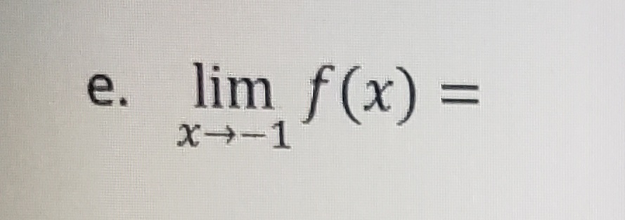 lim f(x) =
%D
e.
X-1
