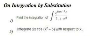 On Integration by Substitution
1/₁1
Integrate 2x cos (x²-5) with respect to x.
4)
5)
Find the integration of
1+z²
