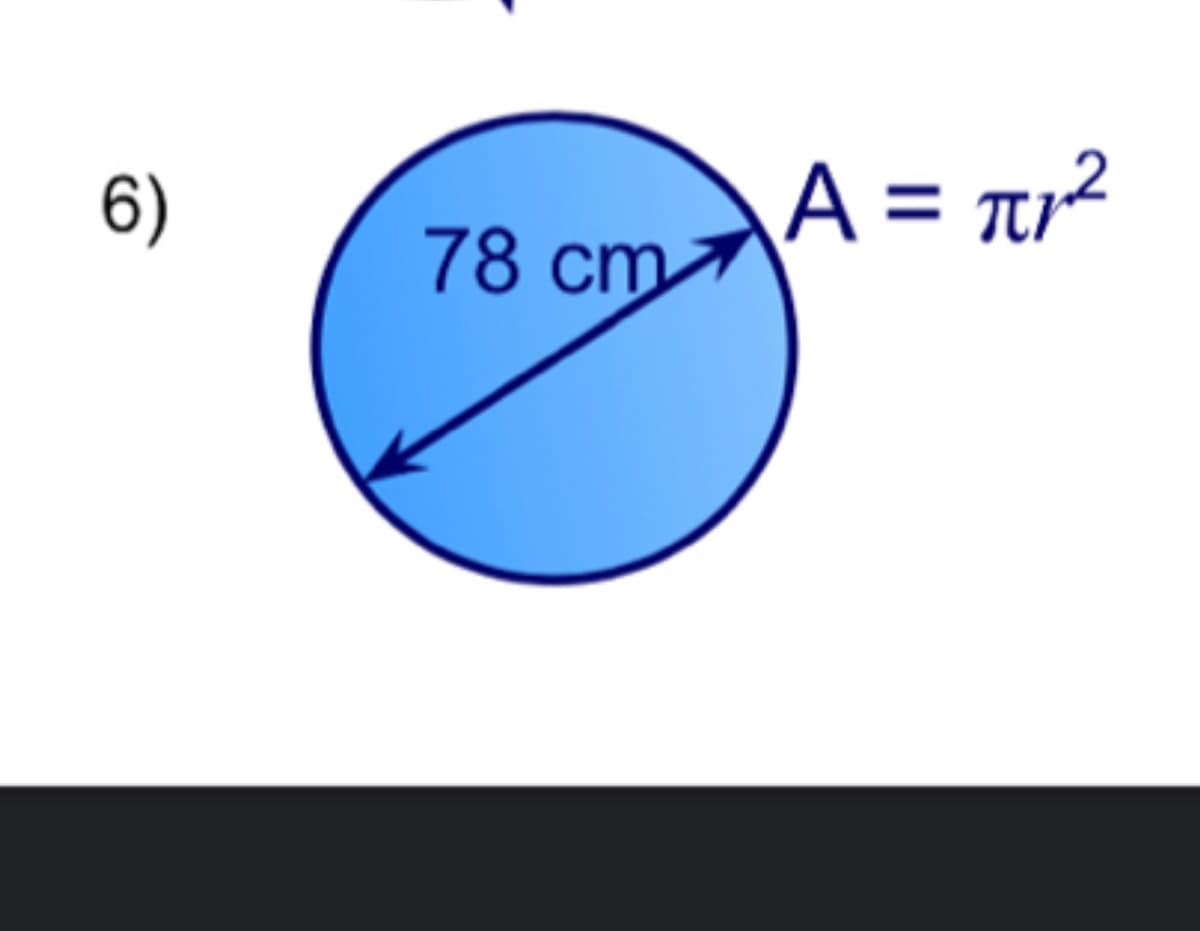 6)
A = tr²
78cm
